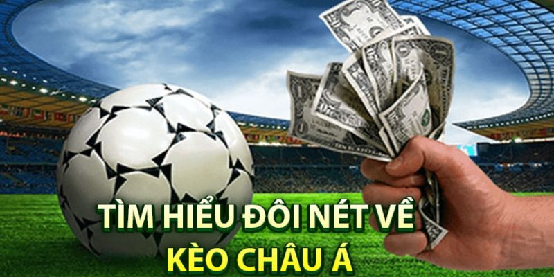 Tìm hiểu kèo châu Á