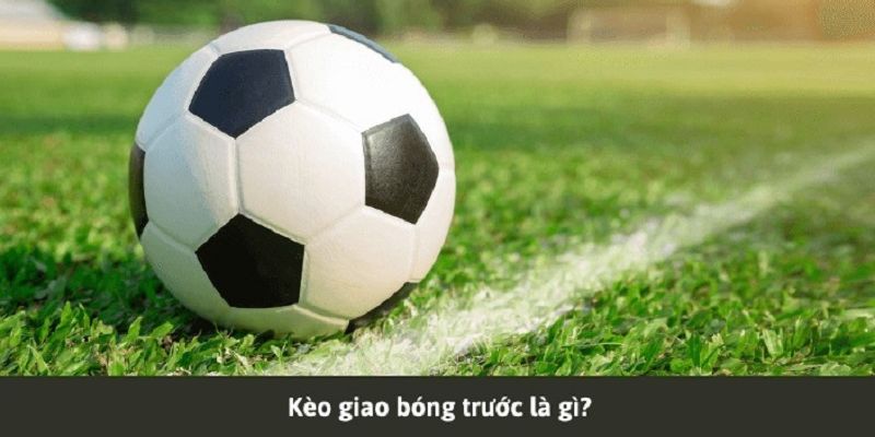 Sai lầm kèo giao bóng trước