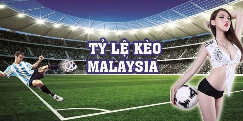 Kèo malaysia hướng dẫn cược
