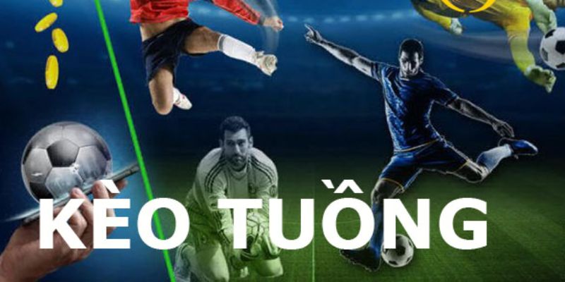 Nhà cái sợ kèo tuồng là gì