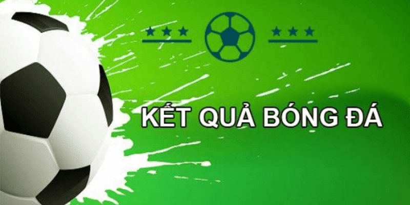 Kết quả bóng đá trực tiếp