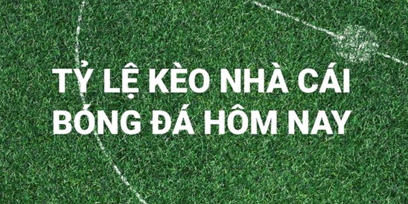 Soi kèo bóng đá hôm nay các bước